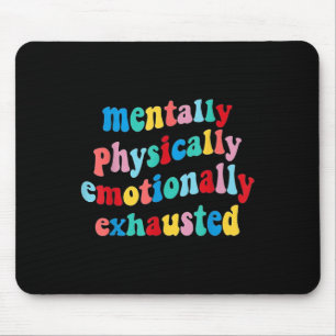 Körperlich emotional erschöpfte psychische Gesundh Mousepad