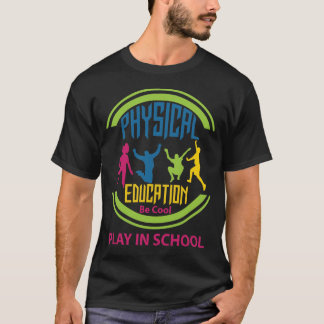 Körperliche Bildung… ist, Spiel in der Schule cool T-Shirt