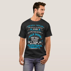 Körperliche Therapie stehen wieder T-Shirt