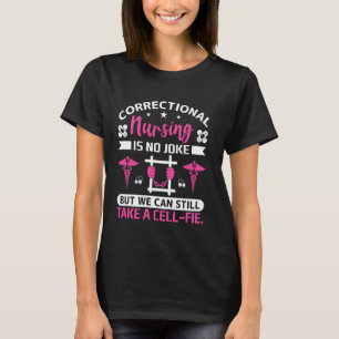 Korrekte Krankenpflege ist kein Witz, aber wir kön T-Shirt