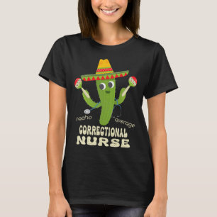 Korrekturkrankenschwester Nacho Durchschnittliche T-Shirt