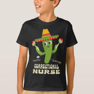 Korrekturkrankenschwester Nacho Durchschnittliche T-Shirt