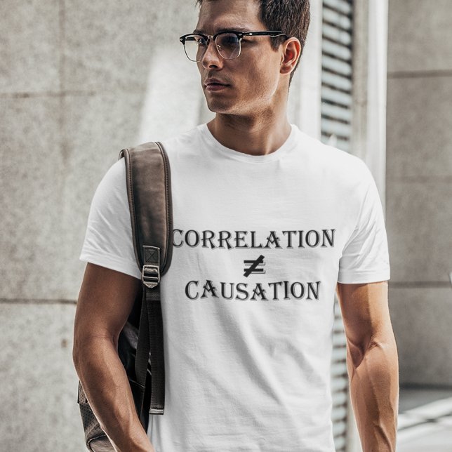 Korrelation ist nicht gleich Ursache T-Shirt (Von Creator hochgeladen)