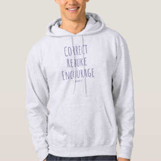 Korrigieren Sie den Rebuke 2 Timothy 4:2. Hoodie