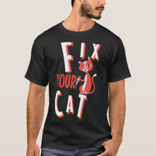 Korrigieren Sie Ihre Katze Ca Sarcastic Men Women T-Shirt