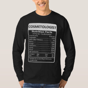 Kosmetiker Ernährungsfakten Sarkastische Grafik T-Shirt