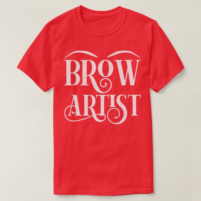 Kosmetologe Eyebrow Makeup Artist Beauty Brow Ar T-Shirt (Design vorne)