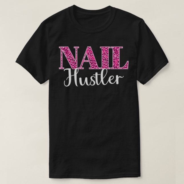 Kosmetologe Nail Hustler 3 T-Shirt (Design vorne)