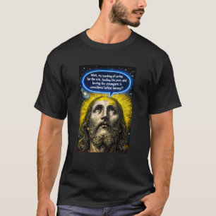 Kosmischer Jesus – Mitgefühl ist keine Verrückthei T-Shirt