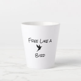 Kostenlos wie eine Vogel Latte Tasse