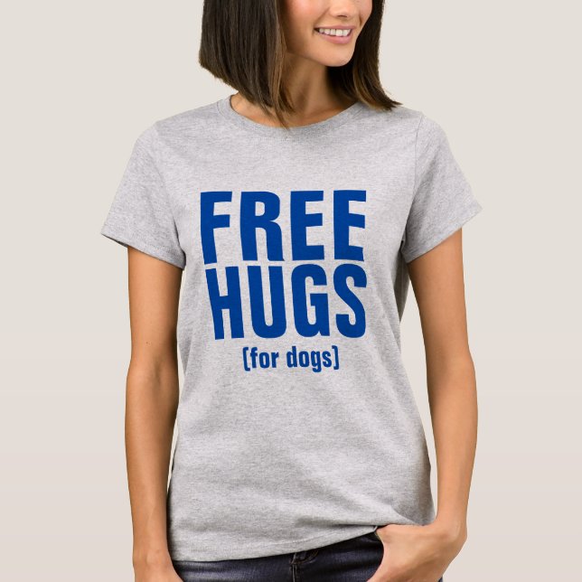 Kostenlose Hugs für Hunde - Funny Text Design T-Shirt (Vorderseite)