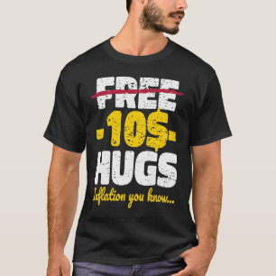 Kostenlose Hugs-Inflation T-Shirt