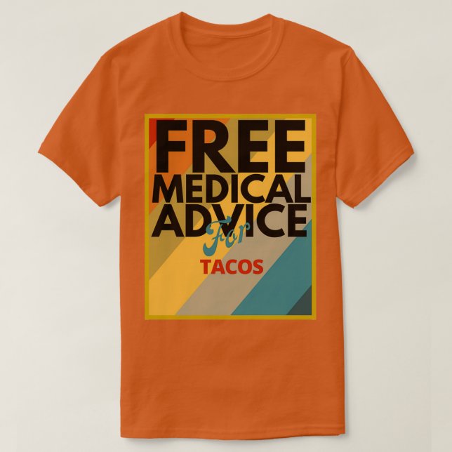 Kostenlose medizinische Beratung für Tacos Geschen T-Shirt (Design vorne)