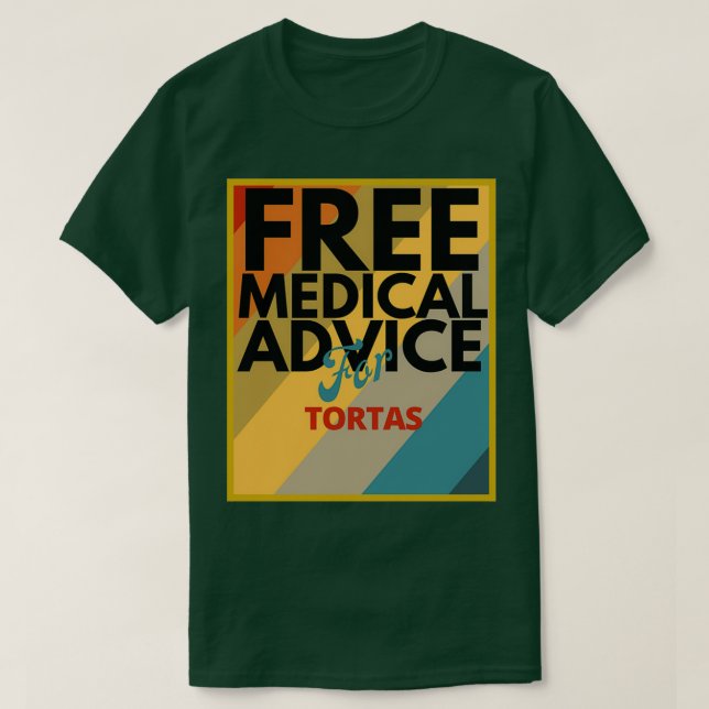 Kostenlose medizinische Beratung für Tortas Gesche T-Shirt (Design vorne)