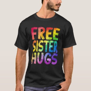 Kostenlose Schwester Umarmungen LGBT Stolz LGBTQ L T-Shirt
