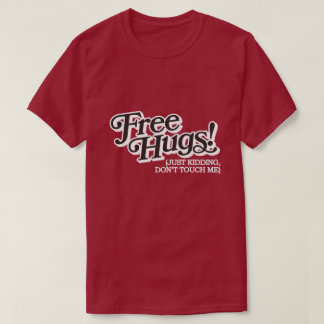 Kostenlose Umarmungen! T-Shirt