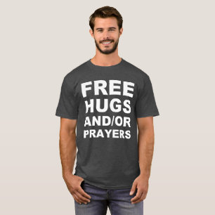 Kostenlose Umarmungen Und/oder Gebete Christliches T-Shirt