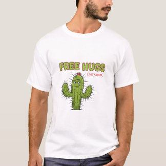 Kostenlose Umarmungen - War nur Spaß Kaktus Sarkas T-Shirt