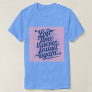 Kostensenkung für verlorene Zeit Ben Franklin T - T-Shirt