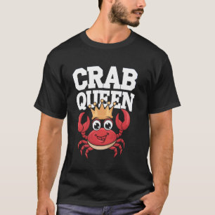 Krabbenkönigin Lustiger Meeresfrüchte-Liebhaber Fo T-Shirt