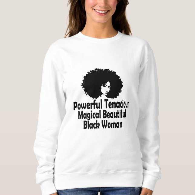 Kräftig Tenacious Magical Schöne Schwarze Frau Sweatshirt (Vorderseite)
