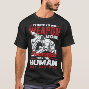 Kräftiger als der menschliche Geist Aikido Karate T-Shirt
