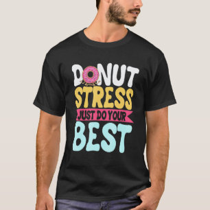 Kraftring Stress Nur Deine Besten Lehrer Testen Ta T-Shirt