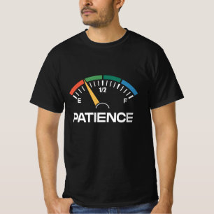 Kraftstoffanzeige mit geringer Geduld T-Shirt