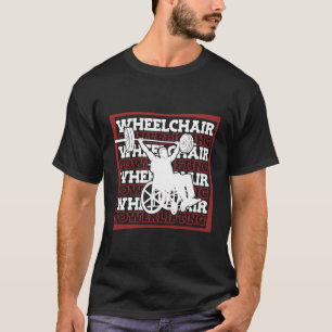 Kraftvolle Fitness für Rollstuhlfahrer - Leistung  T-Shirt