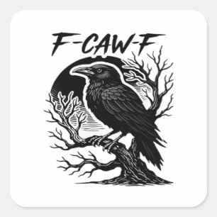 Krähe F-Caw-F Gothic Humor Lustig Quadratischer Aufkleber