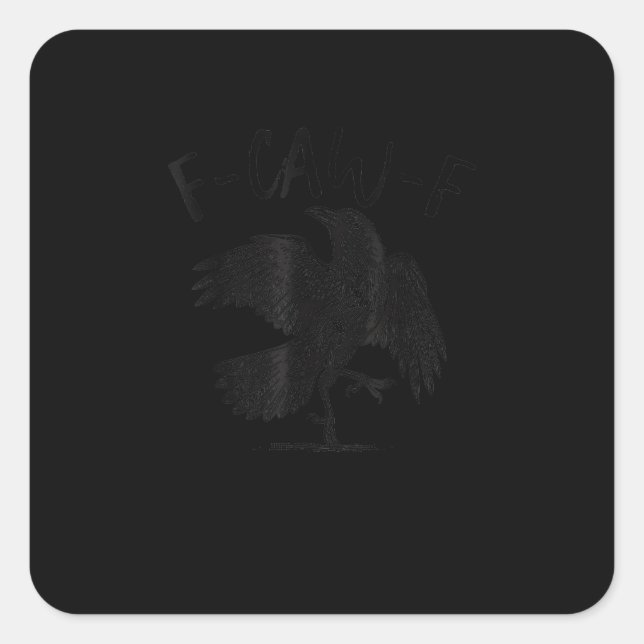 Krähe, F-Caw-F Lustiger Vogel Ästhetisch Casual Quadratischer Aufkleber (Vorderseite)