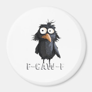 Krähe, F-Caw-F Lustiger Vogel F-Caw-F Kuh Humor Me Magnet