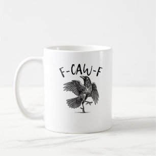 Krähe, F-Caw-F Lustiger Vogel Kaffeetasse