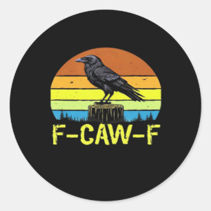 Krähe F-Caw-F Lustiger Vogel Klassisch Minimal Sau Runder Aufkleber