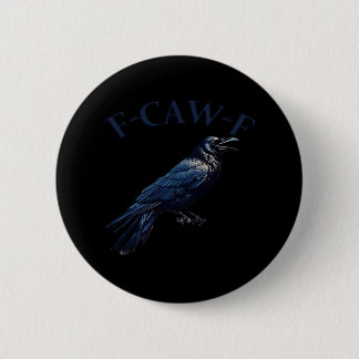 Krähe, F-Caw-F Lustiger Vogel Kreative Casualmode Button