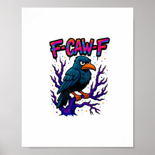 Krähe, F-Caw-F Lustiger Vogel Mond Gothic Erwachse Poster