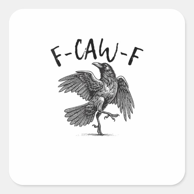 Krähe, F-Caw-F Lustiger Vogel Quadratischer Aufkleber (Vorderseite)
