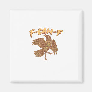 Krähe F-Caw-F Lustiger Vogel Rabe Meme Magnet