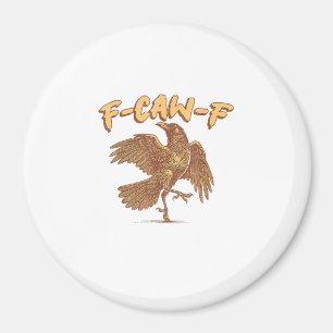 Krähe F-Caw-F Lustiger Vogel Rabe Meme Magnet