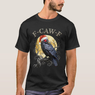 Krähe F-CAW-F Schwarzer Vogel, gothischer Weihnach T-Shirt