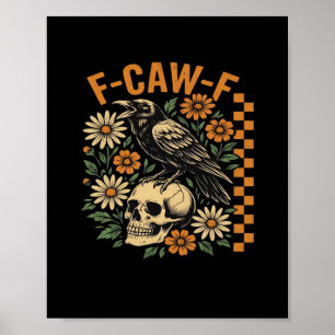 Krähe Rabe F-Caw-F Cool Einzigartig Poster