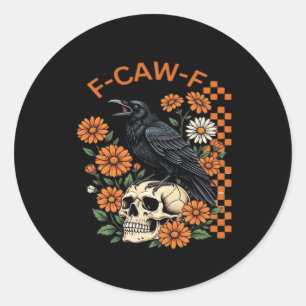 Krähe Rabe F-Caw-F Lustiges Halloween Gothic Kreat Runder Aufkleber