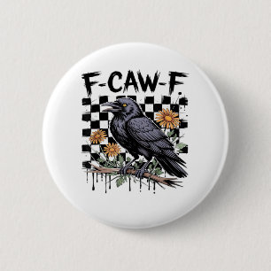 Krähen-Blume, F-Caw-F Lustiger Vogel FCAWF Mond Go Button