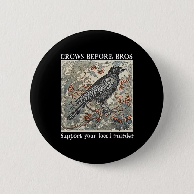 Krähen vor Bros unterstützen Ihre lokale Murderhal Button (Vorderseite)