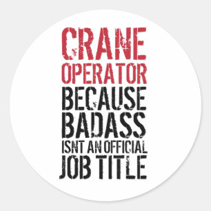 Kranbetreiber, weil Badass Job Title Sticker