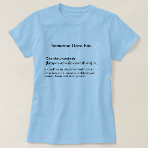 Kraniosynostose (Kray-Ni-oh-Sünde-OS-tohSiS) n… T-Shirt