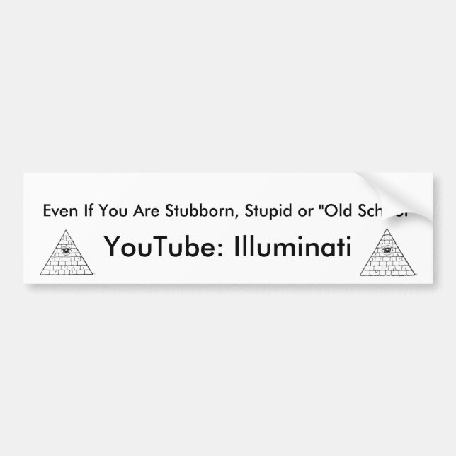 Krank, krank, selbst wenn Sie störrisch dumm sind, Autoaufkleber (Vorne)