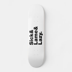 Krank & Lahm & Faul. Skateboard