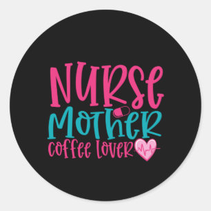 Krankengeschenk Krankenschwester Mutter Kaffee Lov Runder Aufkleber