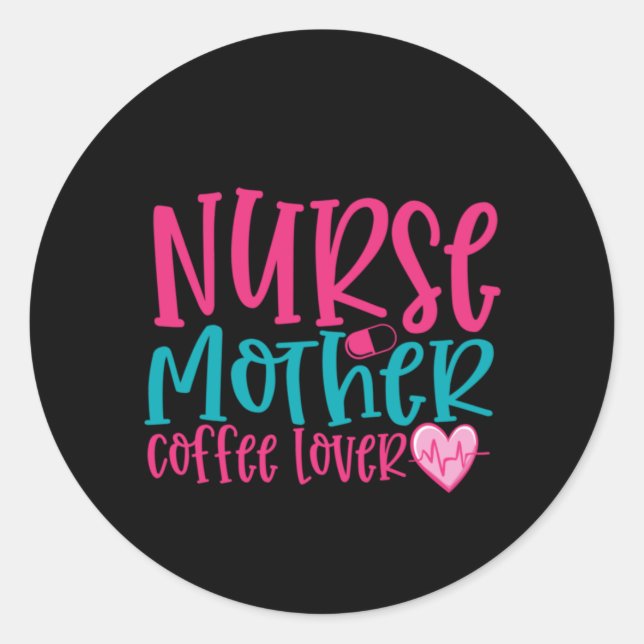 Krankengeschenk Krankenschwester Mutter Kaffee Lov Runder Aufkleber (Vorderseite)